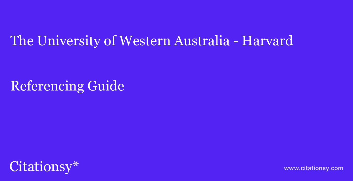 cite The University of Western Australia - Harvard  — Referencing Guide